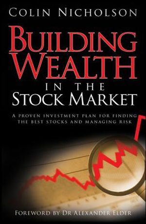 Building Wealth in the Stock Market: A Proven Investment Plan for Finding the Best Stocks and Managing Risk image number 0