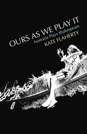 Ours as We Play It: Australia Plays Shakespeare image number 0