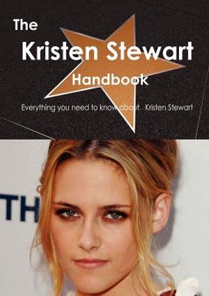 The Kristen Stewart Handbook - Everything You Need to Know about Kristen Stewart image number 0