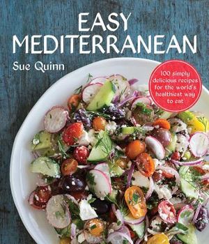 Easy Mediterranean: 100 Simply Delicious Recipes for the World's Healthiest Way to Eat image number 0