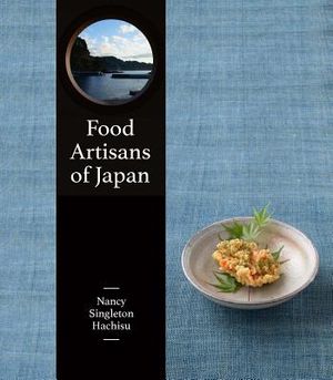 Food Artisans of Japan: Recipes and Stories image number 0