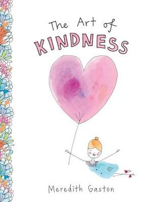 The Art of Kindness: Caring for Ourselves, Each Other & Our Earth image number 0