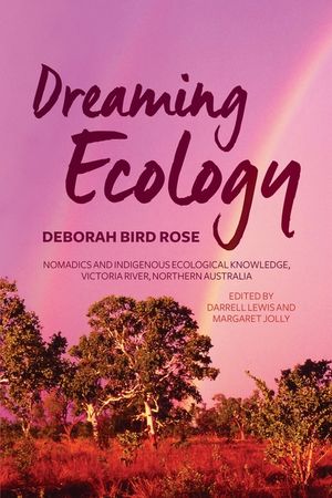 Dreaming Ecology: Nomadics and Indigenous Ecological Knowledge, Victoria River, Northern Australia image number 0