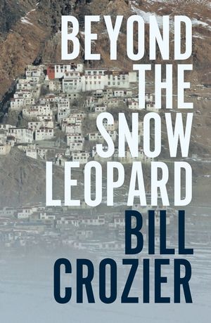 Beyond the Snow Leopard: Travels Through the Himalayas, Buddhism, Mountaineering and Possible Paths to Enlightenment image number 0