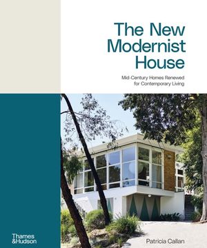 The New Modernist House: Mid-Century Homes Renewed for Contemporary Living image number 0