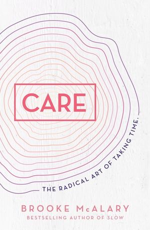 Care: The Radical Art of Taking Time image number 0