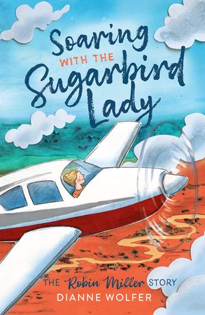 Soaring with the Sugarbird Lady: The Robin Miller Story image number 0