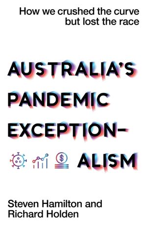 Australia's Pandemic Exceptionalism: How We Crushed the Curve But Lost the Race. image number 0