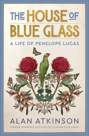 The House of Blue Glass: A life of Penelope Lucas image number 0