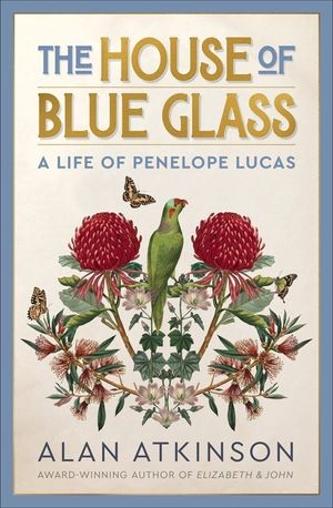 The House of Blue Glass: A life of Penelope Lucas image number 0