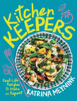 Kitchen Keepers: Real-Life Recipes to Make on Repeat image number 0
