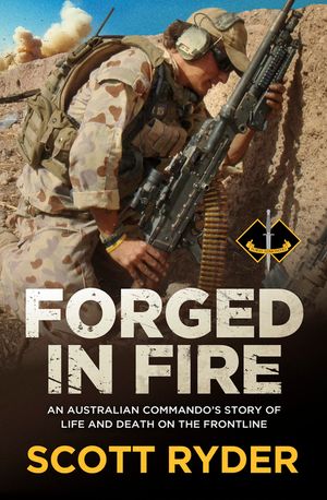 Forged in Fire: An Australian Commando's Story of Life and Death on the Frontline image number 0
