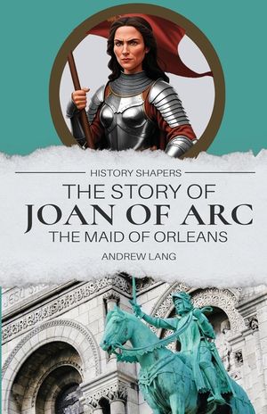 The Story of Joan of Arc, the Maid of Orleans image number 0