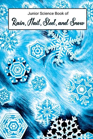 Junior Science Book of Rain, Hail, Sleet & Snow image number 0