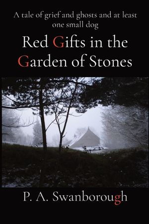 Red Gifts in the Garden of Stones: A tale of grief and ghosts and at least one small dog image number 0