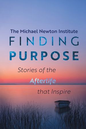 Finding Purpose -Stories of the Afterlife that Inspire image number 0