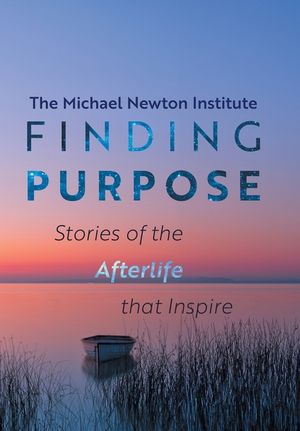 Finding Purpose: Stories of the Afterlife that Inspire image number 0