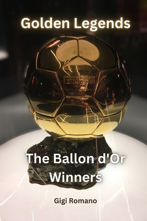 Golden Legends: The Ballon d'Or Winners image number 0