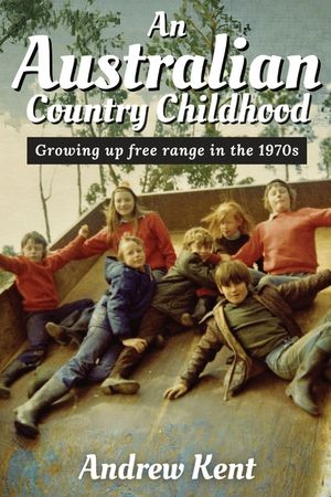 An Australian Country Childhood: Growing Up Free Range in the '70s image number 0