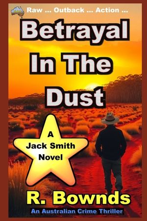 Betrayal In The Dust: A Jack Smith Australian Outback Crime Thriller image number 0
