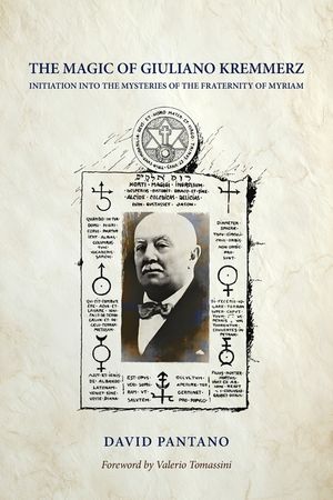 The Magic of Giuliano Kremmerz: Initiation Into the Mysteries of the Fraternity of Myriam image number 0