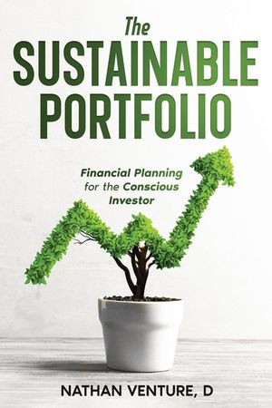 The Sustainable Portfolio: Financial Planning for the Conscious Investor image number 0