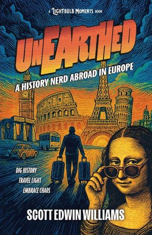 Unearthed - A History Nerd Abroad: in Europe image number 0