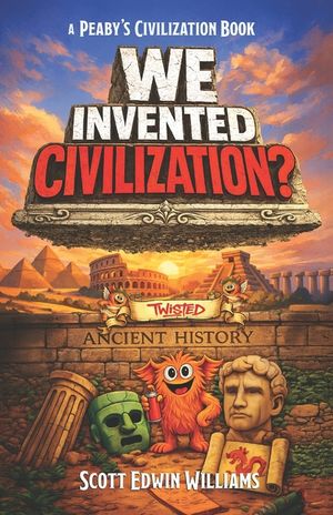 We Invented Civilization?: Twisted Ancient History image number 0