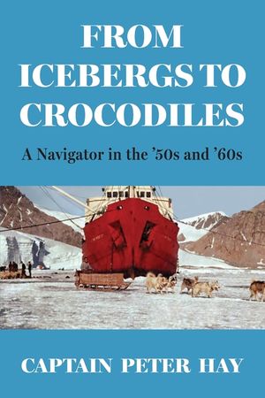 From Icebergs to Crocodiles: A Navigator in the '50s and '60s image number 0