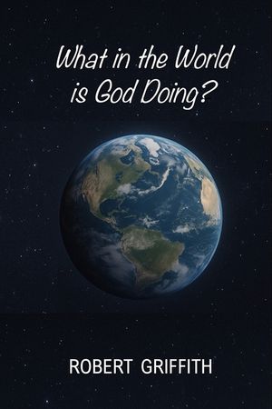 What in the World Is God Doing? image number 0