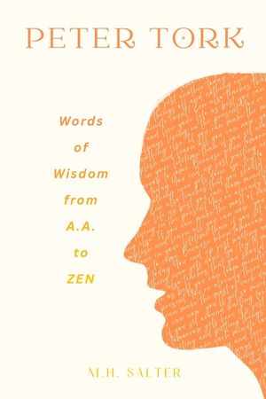 Peter Tork: Words of Wisdom from A.A. to ZEN: Words of Wisdom From A.A. to ZEN image number 0