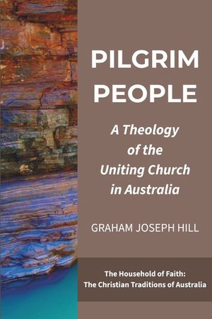 Pilgrim People: A Theology of the Uniting Church in Australia image number 0