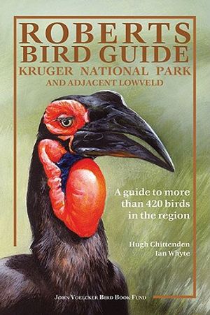 Roberts Bird Guide: Kruger National Park and Adjacent Lowveld: A Guide to More Than 420 Birds in the Region image number 0