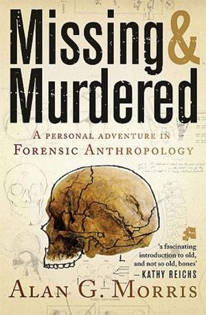 Missing & Murdered: A Personal Adventure in Forensic Anthropology image number 0