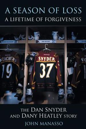 A Season of Loss, a Lifetime of Forgiveness: The Dan Snyder and Dany Heatley Story image number 0