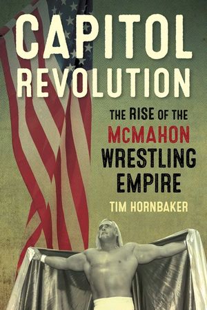 Capitol Revolution: The Rise of the McMahon Wrestling Empire image number 0