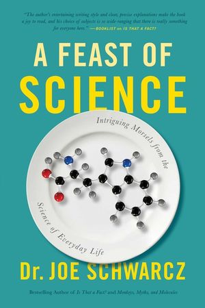 A Feast of Science: Intriguing Morsels from the Science of Everyday Life image number 0