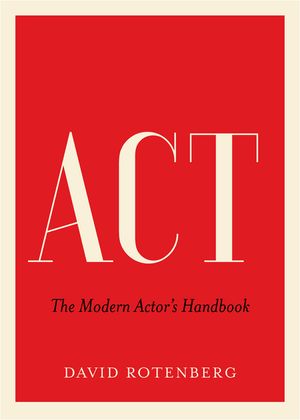 ACT: The Modern Actor's Handbook image number 0