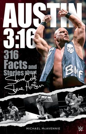 Austin 3:16: 316 Facts and Stories about Stone Cold Steve Austin image number 0