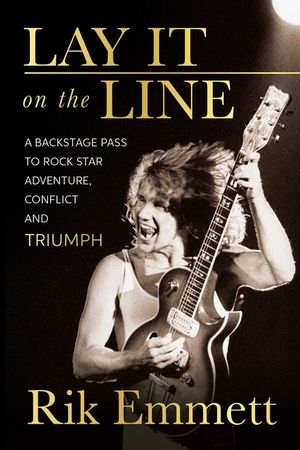 Lay It on the Line: A Backstage Pass to Rock Star Adventure, Conflict, and Triumph image number 0