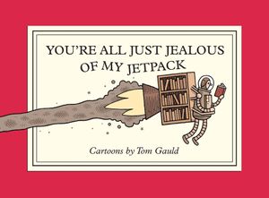 You're All Just Jealous of My Jetpack: Cartoons image number 0