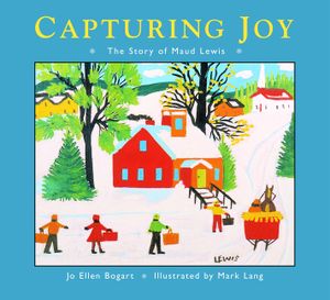 Capturing Joy: The Story of Maud Lewis image number 0