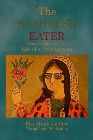 The Hasheesh Eater: being passages from the Life of a Pythagorean image number 0