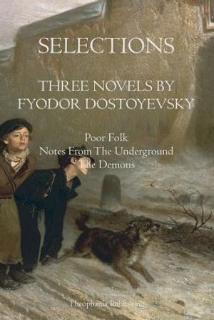 Selections Three Novels by Fyodor Dostoyevsky: Three Novels by Fydor Dostoyevsky image number 0