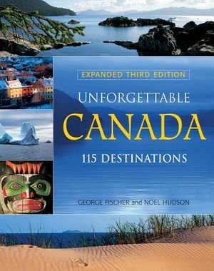 Unforgettable Canada: 115 Destinations image number 0