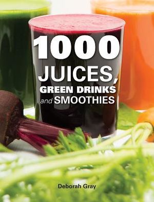 1000 Juices, Green Drinks and Smoothies image number 0