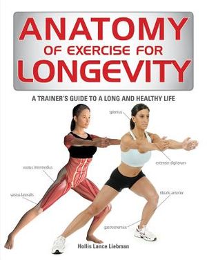 Anatomy of Exercise for Longevity: A Trainer's Guide to a Long and Healthy Life image number 0
