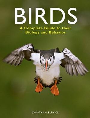 Birds: A Complete Guide to Their Biology and Behavior image number 0