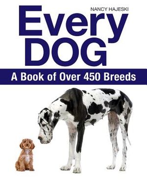 Every Dog: A Book of Over 450 Breeds image number 0