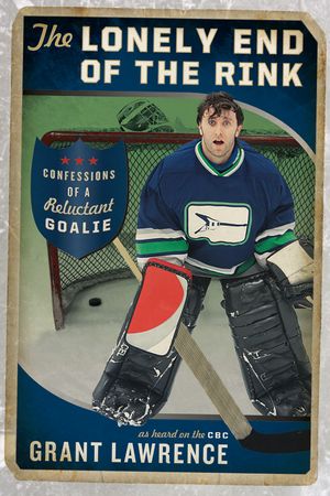 The Lonely End of the Rink: Confessions of a Reluctant Goalie image number 0